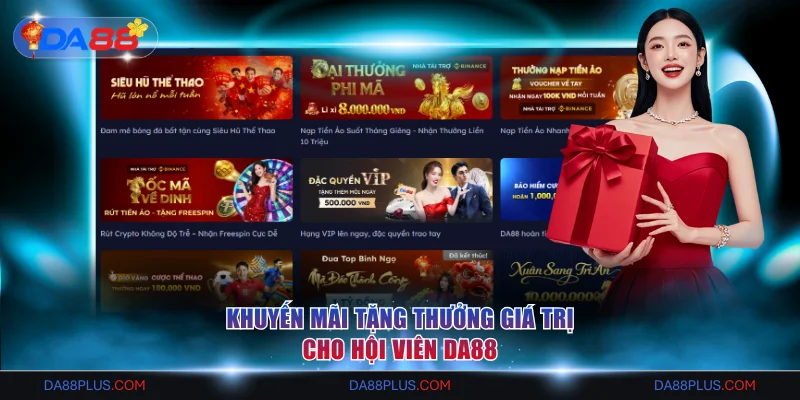 DA88 - Nhà Cái Số 1 Châu Á | Link Đăng Ký An Toàn Năm 2026 15 Khuyến mãi tặng thưởng giá trị cho hội viên DA88
